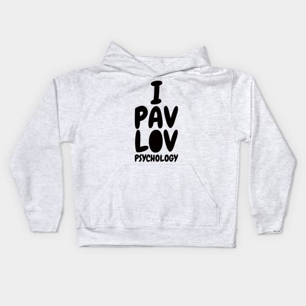 I Pavlov Psychology Kids Hoodie by Ramateeshop